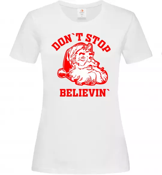 Жіноча футболка Don`t stop believin Білий фото