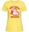 Жіноча футболка Don`t stop believin Лимонний Жіноча футболка Don`t stop believin Лимонний фото