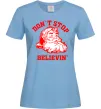 Жіноча футболка Don`t stop believin Блакитний Жіноча футболка Don`t stop believin Блакитний фото