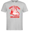 Чоловіча футболка Don`t stop believin Сірий Чоловіча футболка Don`t stop believin Сірий фото