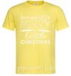 Мужская футболка Have yourself a merry little christmas Лимонный фото