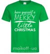 Мужская футболка Have yourself a merry little christmas Зеленый фото