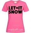 Жіноча футболка Let it snow text Яскраво-рожевий фото