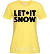 Женская футболка Let it snow text Лимонный фото