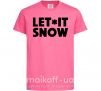 Детская футболка Let it snow text Ярко-розовый фото