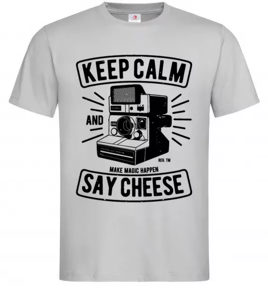 Мужская футболка Keep Calm And Say Cheese Серый фото