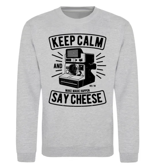 Свитшот Keep Calm And Say Cheese Серый меланж фото