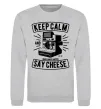 Свитшот Keep Calm And Say Cheese Серый меланж фото