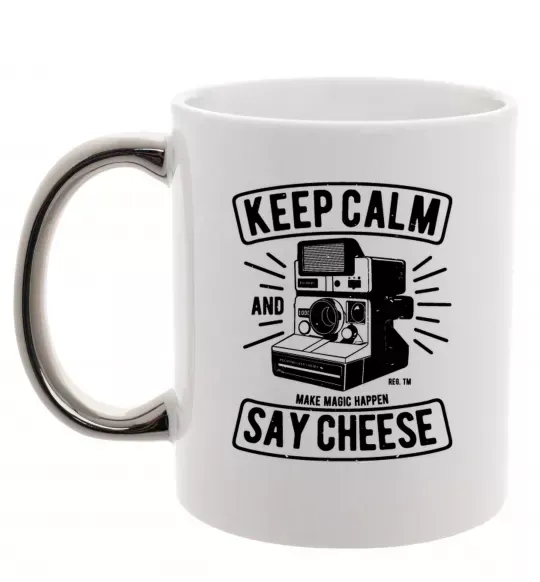 Чашка с цветной ручкой Keep Calm And Say Cheese Серебро фото