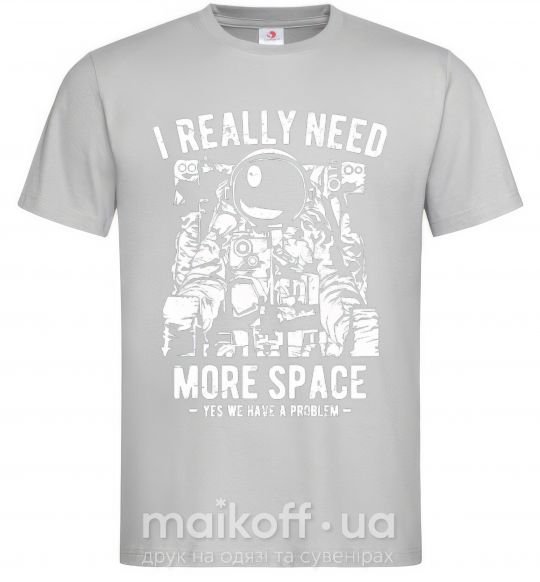 Мужская футболка I really need more space problem Серый фото
