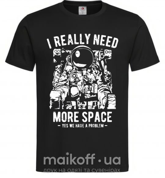 Мужская футболка I really need more space problem Черный фото