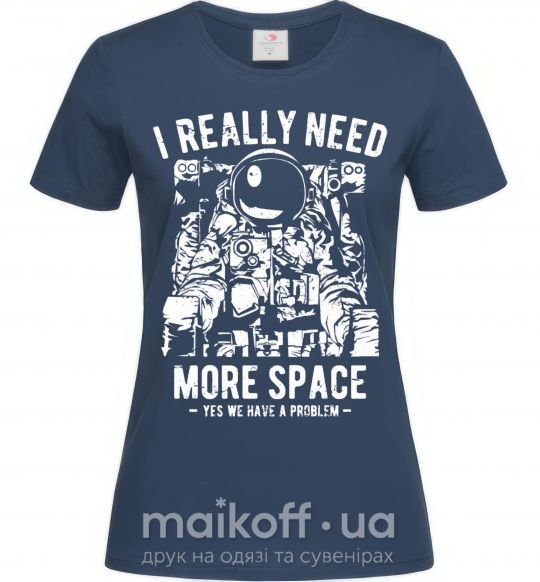 Жіноча футболка I really need more space problem Темно-синій фото