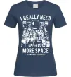 Женская футболка I really need more space problem Темно-синий фото