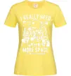 Женская футболка I really need more space problem Лимонный фото