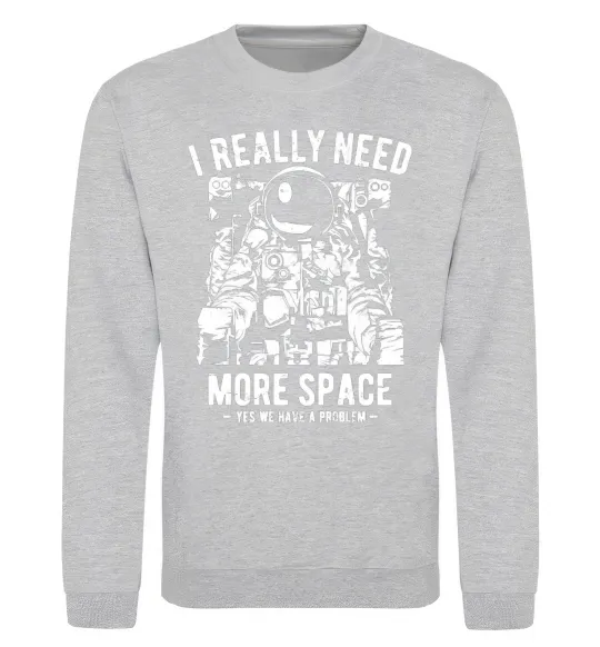 Свитшот I really need more space problem Серый меланж фото
