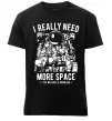 Чоловіча преміум футболка I really need more space problem Чорний фото