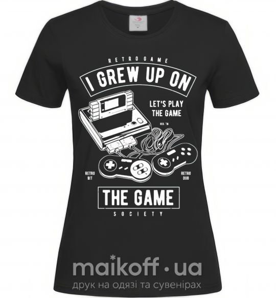 Жіноча футболка Grew up on the game Чорний фото