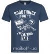 Мужская футболка Good Things Come To Those Who Bait Темно-синий фото