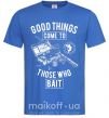 Мужская футболка Good Things Come To Those Who Bait Ярко-синий фото