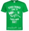 Чоловіча футболка Good Things Come To Those Who Bait Зелений фото