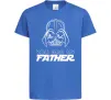 Дитяча футболка You are my father Darth Яскраво-синій Дитяча футболка You are my father Darth Яскраво-синій фото
