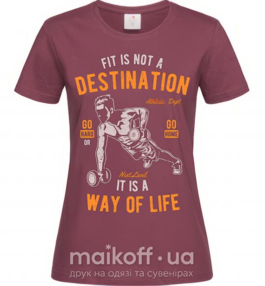 Женская футболка Fit Is Not A Destination Бордовый фото