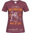 Женская футболка Fit Is Not A Destination Бордовый фото
