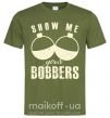 Мужская футболка Show me your bobbers Оливковый фото