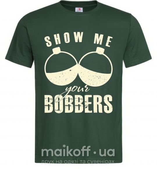 Мужская футболка Show me your bobbers Темно-зеленый фото