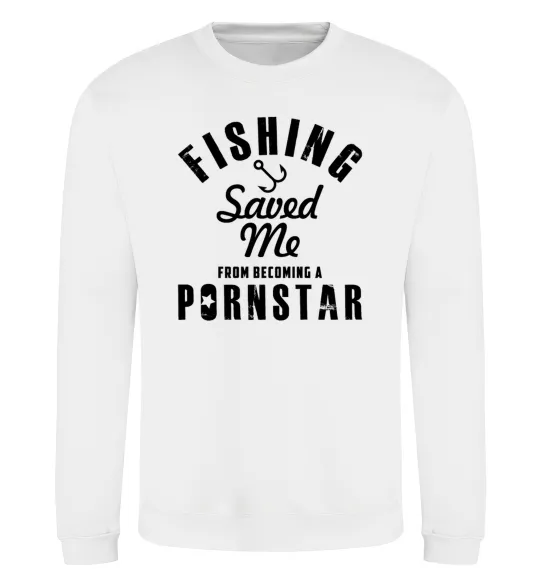 Світшот Fishing save me from becoming a pornstar Білий фото