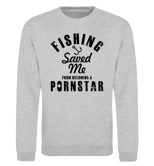 Світшот Fishing save me from becoming a pornstar Сірий меланж фото