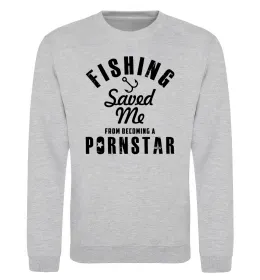 Свитшот Fishing save me from becoming a pornstar Серый меланж фото