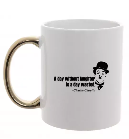 Чашка з кольоровою ручкою A day without laughter ia day wasted Золото фото