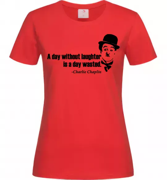 Женская футболка A day without laughter ia day wasted Красный фото