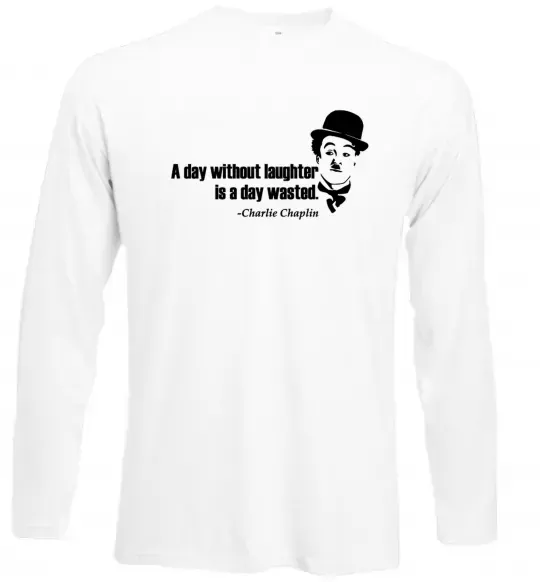 Лонгслів A day without laughter ia day wasted Білий фото