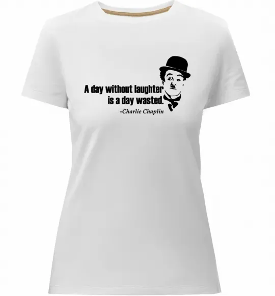 Женская премиум футболка A day without laughter ia day wasted Белый фото