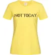 Женская футболка Not today game of thrones Лимонный фото