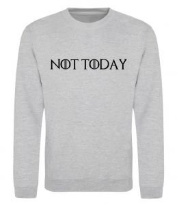 Свитшот Not today game of thrones