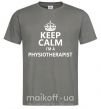 Чоловіча футболка Keep calm i'm a physiotherapist Графіт фото