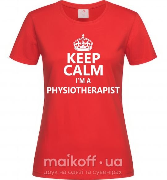 Женская футболка Keep calm i'm a physiotherapist Красный фото