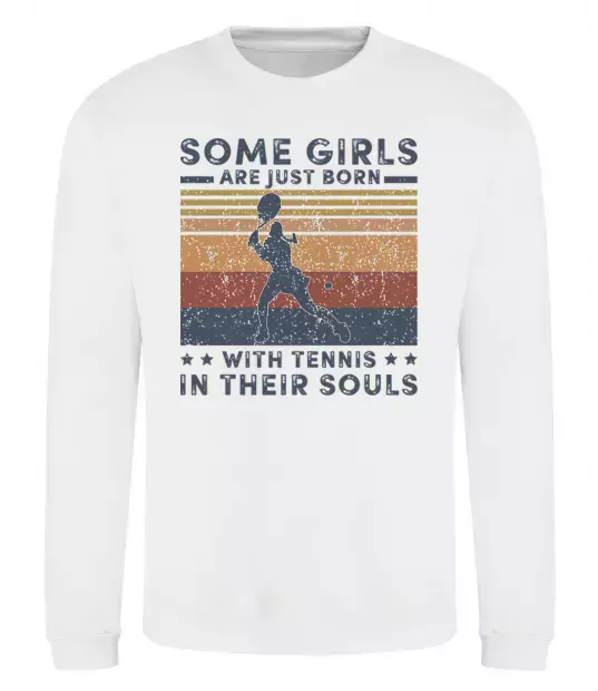 Світшот Some girls are just born with tennis in their souls Білий фото