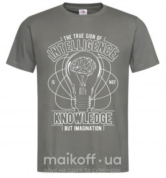 Чоловіча футболка The True Sign Of Intelligence Графіт фото