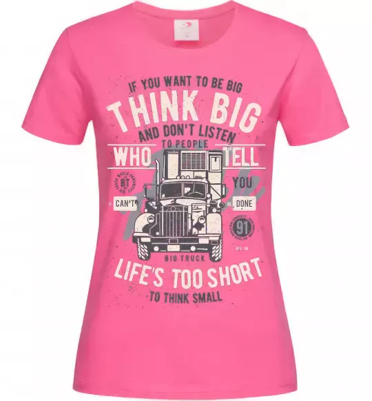 Женская футболка Think Big Truck Ярко-розовый фото