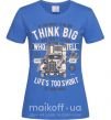 Женская футболка Think Big Truck Ярко-синий фото