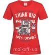 Жіноча футболка Think Big Truck Червоний фото