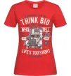 Женская футболка Think Big Truck Красный Женская футболка Think Big Truck Красный фото