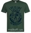 Мужская футболка Life Is Like Soccer Темно-зеленый фото