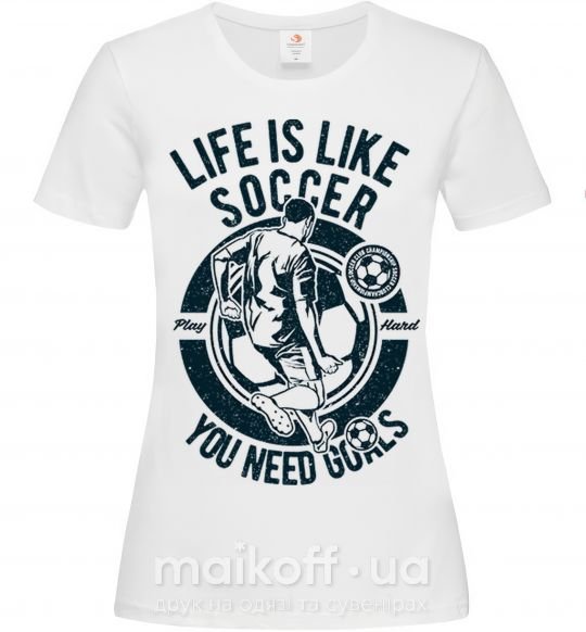 Женская футболка Life Is Like Soccer Белый фото