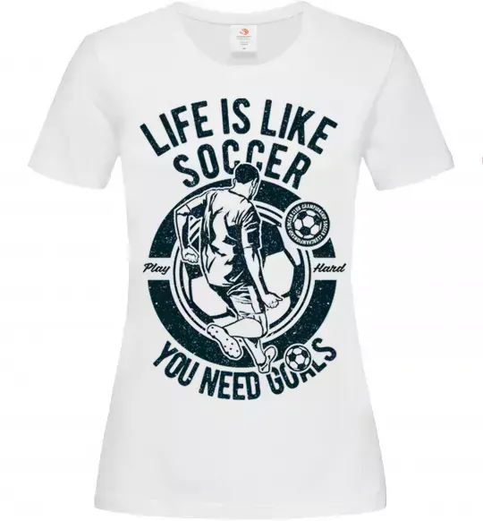 Жіноча футболка Life Is Like Soccer Білий фото