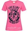 Жіноча футболка Life Is Like Soccer Яскраво-рожевий фото